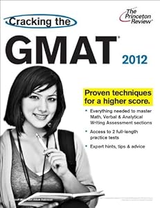 Cracking the GMAT, 2012 Edition (Graduate School Test Preparation)