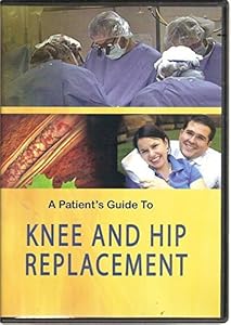 A Patient's Guide to Knee and Hip Replacement by James C Holmes