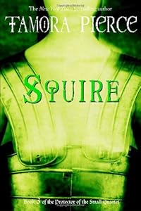 Squire: Book 3 of the Protector of the Small Quartet by Tamora Pierce