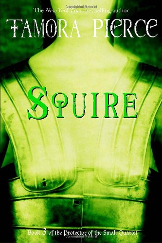 Squire: Book 3 of the Protector of the Small Quartet by Tamora Pierce
