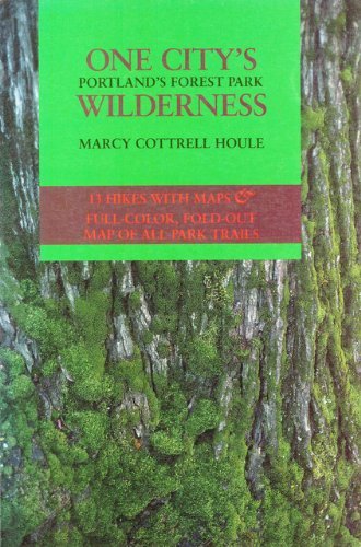 One City's Wilderness: Portland's Forest Park by Marcy Cottrell Houle