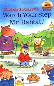 Richard Scarry's Watch Your Step, Mr. Rabbit! (Step-Into-Reading, Step 1)