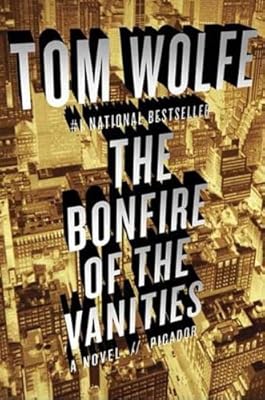 The Bonfire of the Vanities: A Novel