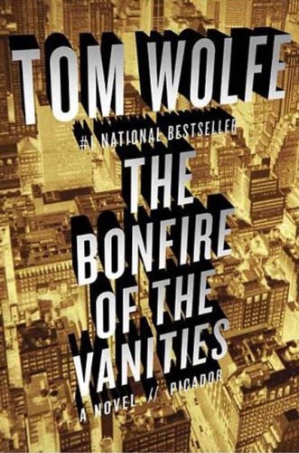 The Bonfire of the Vanities: A Novel by Tom Wolfe