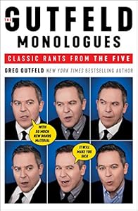 The Gutfeld Monologues: Classic Rants from the Five