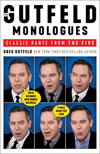 The Gutfeld Monologues: Classic Rants from the Five by GREG GUTFELD