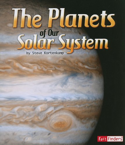 The Planets of Our Solar System by Steve Kortenkamp