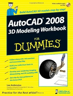 AutoCAD 2008 3D Modeling Workbook For Dummies (For Dummies (Computers))