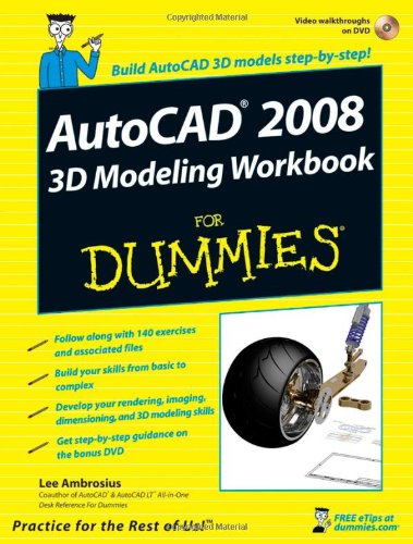 AutoCAD 2008 3D Modeling Workbook For Dummies (For Dummies (Computers)) by Lee Ambrosius