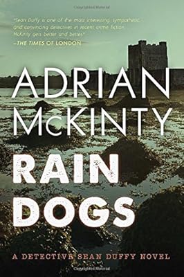 Rain Dogs: A Detective Sean Duffy Novel