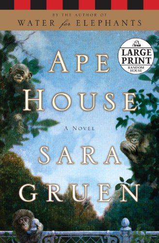 Ape House: A Novel by Sara Gruen