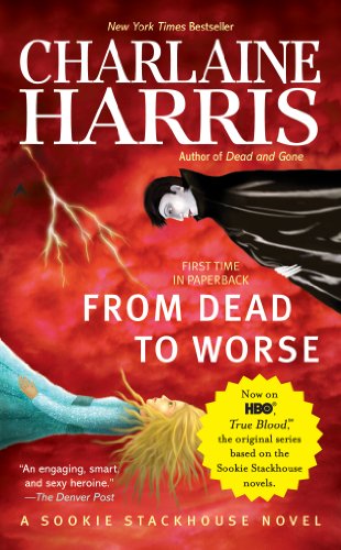 From Dead to Worse: A Sookie Stackhouse Novel by Charlaine Harris