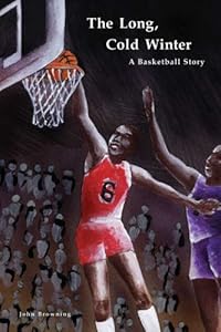 The Long, Cold Winter: A Basketball Story