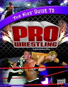 The Kids' Guide to Pro Wrestling