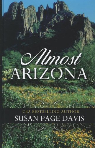 Almost Arizona (Thorndike Christian Fiction) by Susan Page Davis