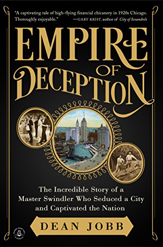 Empire of Deception: The Incredible Story of a Master Swindler Who Seduced a City and Captivated the Nation by Dean Jobb