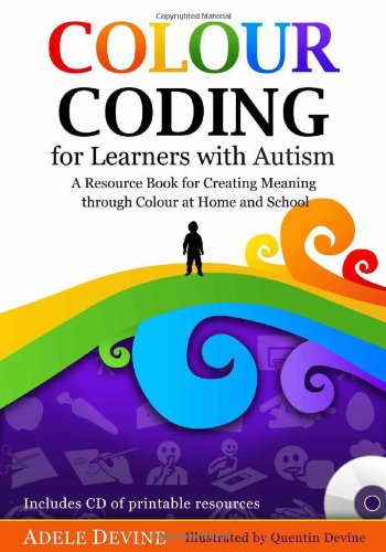 Colour Coding for Learners with Autism: A Resource Book for Creating Meaning through Colour at Home and School by Adele Devine
