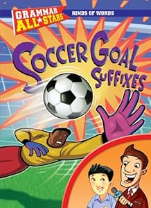 Soccer Goal Suffixes (Grammar All-Stars)