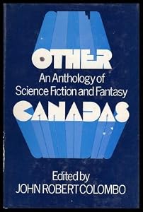 Other Canadas: An anthology of science fiction and fantasy