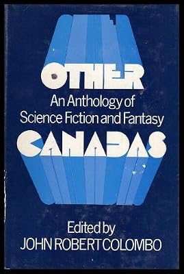 Other Canadas: An anthology of science fiction and fantasy