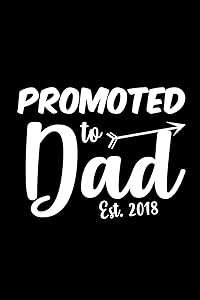 Promoted To Dad Est. 2018: 110 Game Sheets - 660 Tic-Tac-Toe Blank Games | Soft Cover Book For Kids For Traveling & Summer Vacations | Mini Game | ... X 22.86 Cm | Single Player | Funny Great Gift