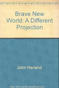 Brave new world: A different projection