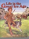 Life in the Great Ice Age [Hardcover] [October 1993] (Author) Michael J. Oard, Beverly Oard, Gloria Clanin, Earl Snellenberger, Bonita Snellenberger
