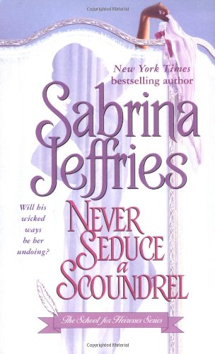 Never Seduce a Scoundrel (The School for Heiresses, Book 1) by Sabrina Jeffries