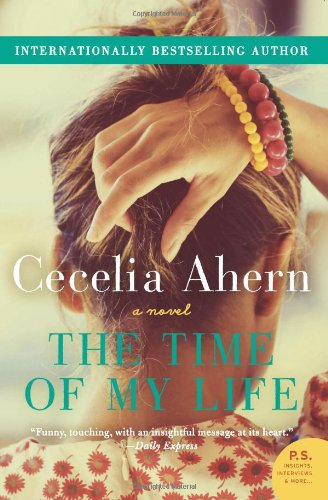 The Time of My Life: A Novel by Cecelia Ahern