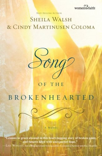 Song of the Brokenhearted (Women of Faith (Thomas Nelson)) by Cindy Martinusen Coloma
