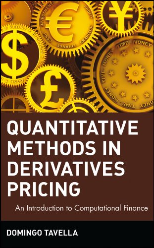Quantitative Methods in Derivatives Pricing: An Introduction to Computational Finance (Wiley Finance Book 124) by Domingo Tavella