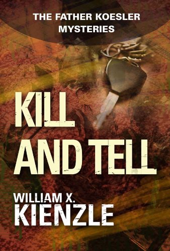 Kill and Tell:The Father Koesler Mysteries: Book 6 by William Kienzle