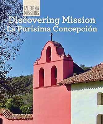 Discovering Mission La Purisima Concepcion