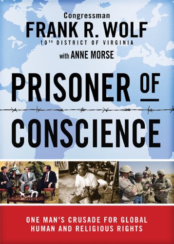 Prisoner of Conscience: One Man's Crusade for Global Human and Religious Rights by Tony Hall