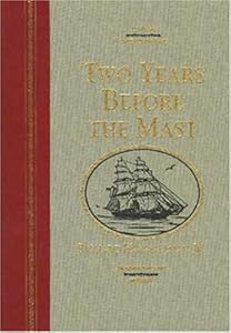 Two Years Before The Mast: A Personal Narrative Of Life At Sea (TheWorld's Best Readinng)