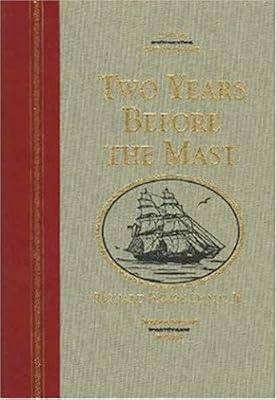 Two Years Before The Mast: A Personal Narrative Of Life At Sea (TheWorld's Best Readinng)
