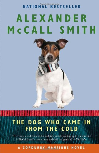 The Dog Who Came in from the Cold: A Corduroy Mansions Novel by Alexander McCall Smith