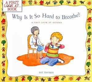 Why Is It So Hard to Breathe?: A First Look at...Asthma