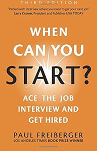 When Can You Start? Ace the Job Interview and Get Hired, Third Edition