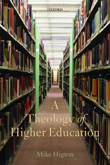 A Theology of Higher Education by Mike Higton