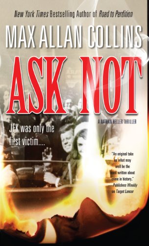 Ask Not by Max Allan Collins