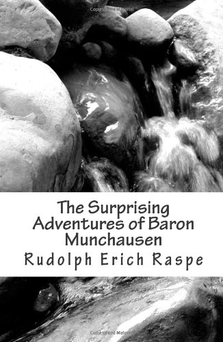 The Surprising Adventures of Baron Munchausen by  Rudolph Erich Raspe  