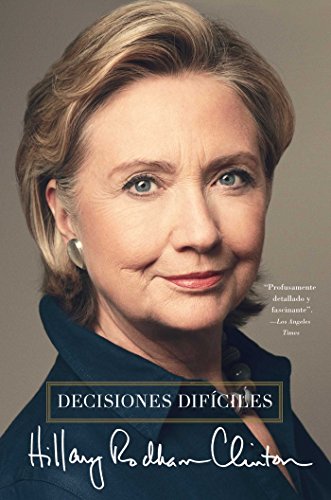 Decisiones dif?ciles (Spanish Edition) by Hillary Rodham Clinton