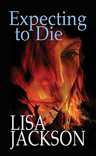 Expecting to Die by LISA JACKSON