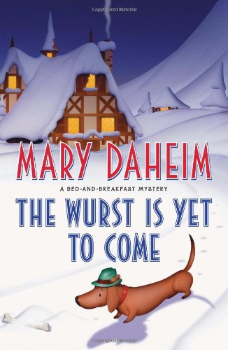 The Wurst Is Yet to Come: A Bed-and-Breakfast Mystery by Mary Daheim