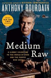 Medium Raw: A Bloody Valentine to the World of Food and the People Who Cook (P.S.)