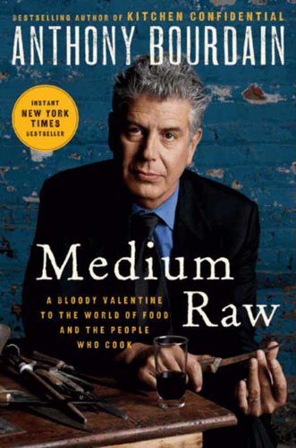 Medium Raw: A Bloody Valentine to the World of Food and the People Who Cook (P.S.) by Anthony Bourdain