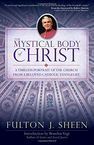The Mystical Body of Christ by Fulton J. Sheen