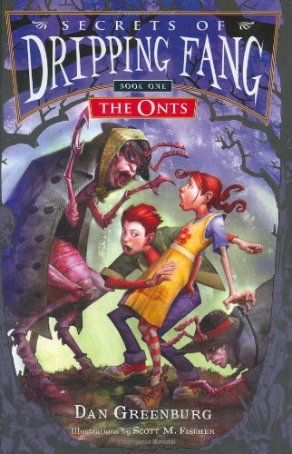 Secrets of Dripping Fang, Book One: The Onts by Dan Greenburg