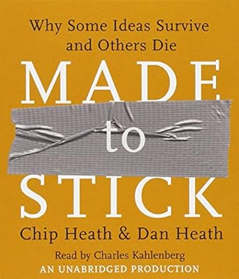 Made to Stick: Why Some Ideas Survive and Others Die